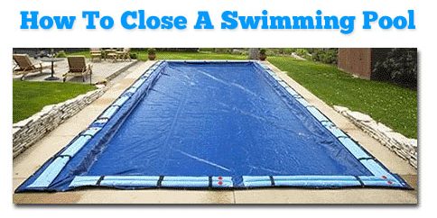 How To Close A Pool